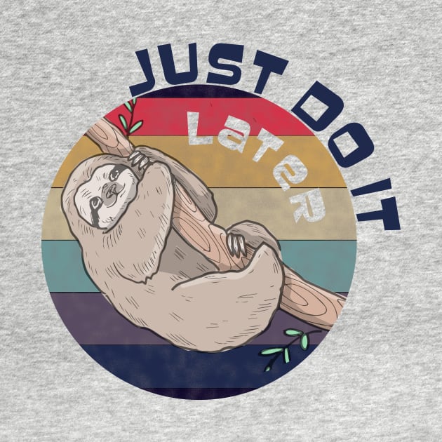 Just do it later funny Sloth by MTharwat